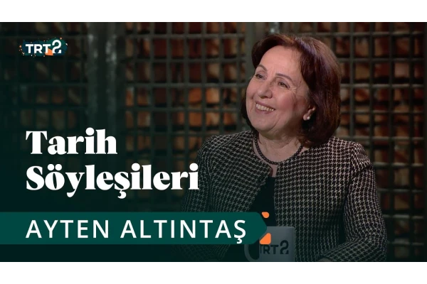 Tarih Söyleşileri | Ayten Altıntaş | 54....